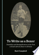 To write as a boxer : disability and resignification in the text A South African boxer in Britain /