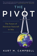 The pivot : the future of American statecraft in Asia /