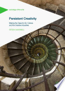 Persistent Creativity : Making the Case for Art, Culture and the Creative Industries /