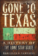 Gone to Texas : a history of the Lone Star State /