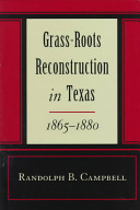Grass-roots reconstruction in Texas, 1865-1880 /