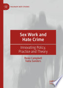 Sex Work and Hate Crime : Innovating Policy, Practice and Theory /