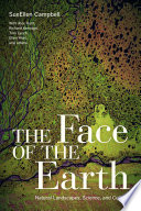 The face of the Earth : natural landscapes, science, and culture /