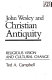 John Wesley and Christian antiquity : religious vision and cultural change /