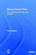 Beyond smart cities : how cities network, learn and innovate /