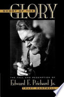 Short of the glory : the fall and redemption of Edward F. Prichard, Jr. /