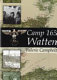 Camp 165 Watten : Scotland's most secretive prisoner of war camp /