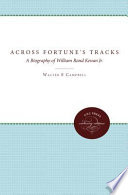 Across fortune's tracks : a biography of William Rand Kenan, Jr. /
