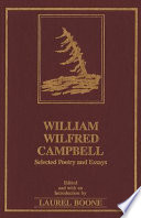 William Wilfred Campbell : selected poetry and essays /