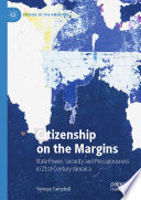 Citizenship on the Margins : State Power, Security and Precariousness in 21st-Century Jamaica /