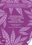 Professional authority after the global financial crisis : defending Mammon in Anglo-America /