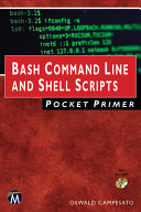 Bash command line and shell scripts : pocket primer /  Oswald Campesato.