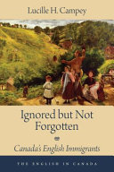 Ignored but not forgotten : Canada's English immigrants /