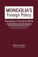 Mongolia's foreign policy : navigating a changing world /