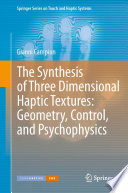The synthesis of three dimensional haptic textures : geometry, control, and psychophysics /