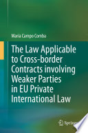The Law Applicable to Cross-border Contracts involving Weaker Parties in EU Private International Law /
