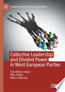Collective Leadership and Divided Power in West European Parties /