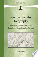 Companions in geography : East-West collaboration in the mapping of Qing China (c.1685-1735) /