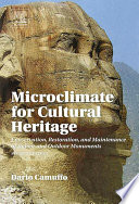 Microclimate for Cultural Heritage : Conservation, Restoration, and Maintenance of Indoor and Outdoor Monuments /