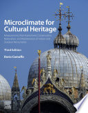 Microclimate for cultural heritage : measurement risk assessment, conservation, restoration, and maintenance of indoor and outdoor monuments /