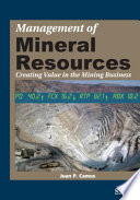 Management of mineral resources : creating value in the mining business /