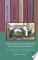 Literature and Journalism in Antebellum America : Thoreau, Stowe, and Their Contemporaries Respond to the Rise of the Commercial Press /