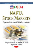 NAFTA stock markets : dynamic return and volatility linkages /