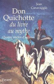 Don Quichotte : du livre au mythe : quatre siècles d'errance /