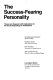 The success-fearing personality : theory and research with implications for the social psychology of achievement /