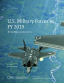 U.S. military forces in FY 2019 : the buildup and its limits /