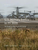 U.S. military forces in FY 2020 : the struggle to align forces with strategy /