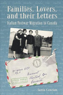 Families, lovers, and their letters : Italian postwar migration to Canada /