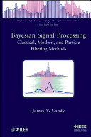 Bayesian signal processing : classical, modern, and particle filtering methods /