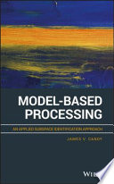 Model-based processing : an applied subspace identification approach /