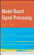 Model-based signal processing /
