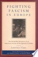 Fighting fascism in Europe : the World War II letters of an American veteran of the Spanish Civil War /