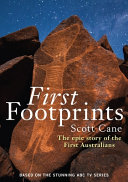 First Footprints : the epic story of the First Australians /