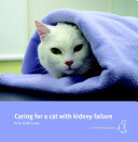 Caring for a cat with kidney failure /