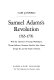 Samuel Adams's revolution, 1765-1776 : with the assistance of George Washington, Thomas Jefferson, Benjamin Franklin, John Adams, George III, and the people of Boston /