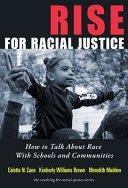 Rise for racial justice : how to talk about race with schools and communities /