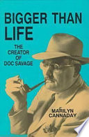 Bigger than life : the creator of Doc Savage /