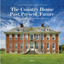 The country house : past, present, future /