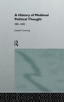 A history of medieval political thought, 300-1450 /