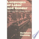 Languages of labor and gender : female factory work in Germany, 1850-1914 /