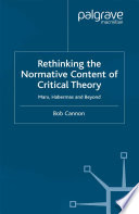 Rethinking the normative content of critical theory : Marx, Habermas, and beyond /