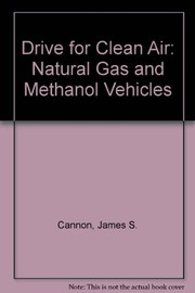 Drive for clean air : natural gas and methanol vehicles /