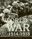 The world at war, 1914-1918 /
