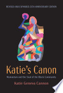 Katie's Canon : Womanism and the Soul of the Black Community /