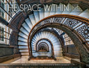 The space within : inside great Chicago buildings /