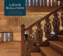 Louis Sullivan : creating a new American architecture /